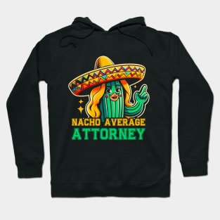 Cinco de Mayo Fiesta For Dad Attorney Nacho Average Hoodie